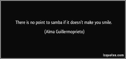 Alma Guillermoprieto's quote