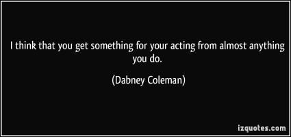 Dabney Coleman's quote