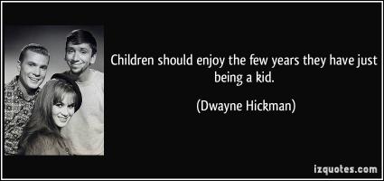 Dwayne Hickman's quote