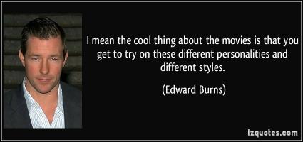 Edward Burns's quote