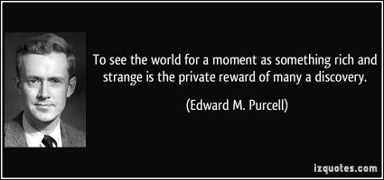 Edward M. Purcell's quote