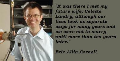 Eric Allin Cornell's quote