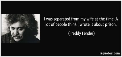 Freddy Fender's quote
