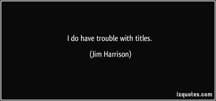 Jim Harrison's quote