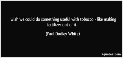 Paul Dudley White's quote