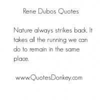 Rene Dubos's quote