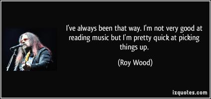 Roy Wood's quote