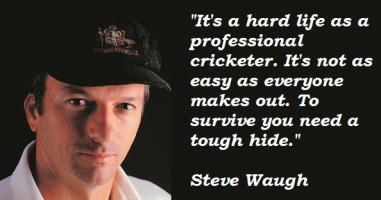 Steve Waugh's quote