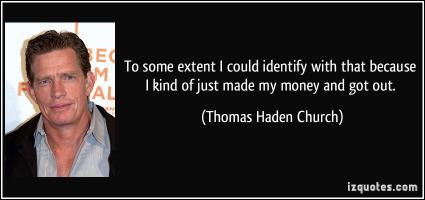 Thomas Haden Church's quote