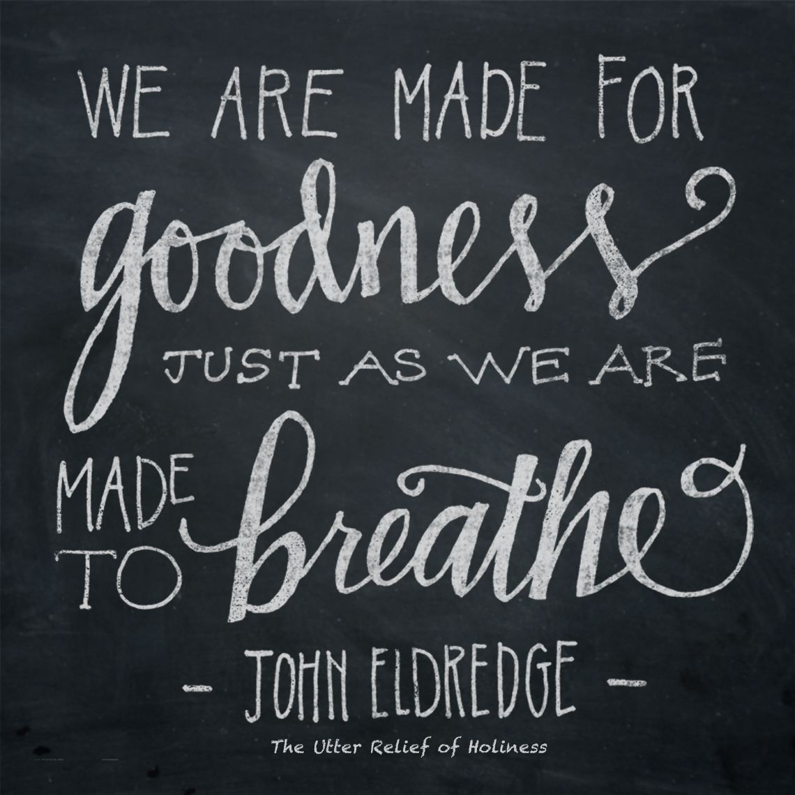 quotes that John Eldredge Wild At Heart