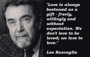 Leo Buscaglia's quote